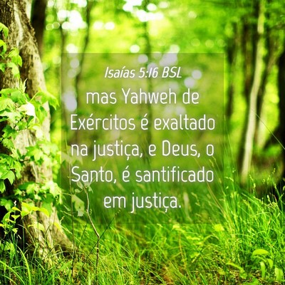 Picture 04 - Isaías 5:16 BSL - mas Yahweh de Exércitos é exaltado na justiça, - Bible Verse Picture