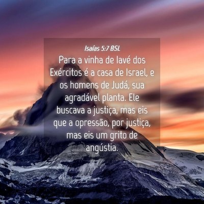 Picture 04 - Isaías 5:7 BSL - Para a vinha de Iavé dos Exércitos é a casa de - Bible Verse Picture