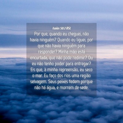 Picture 04 - Isaías 50:2 BSL - Por que, quando eu cheguei, não havia ninguém? - Bible Verse Picture