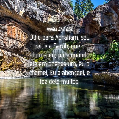 Picture 04 - Isaías 51:2 BSL - Olhe para Abraham, seu pai, e a Sarah, que o - Bible Verse Picture