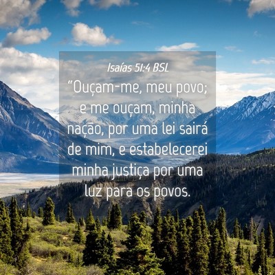 Picture 04 - Isaías 51:4 BSL - “Ouçam-me, meu povo; e me ouçam, minha - Bible Verse Picture