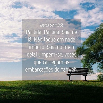 Picture 04 - Isaías 52:11 BSL - Partida! Partida! Saia de lá! Não toque em nada - Bible Verse Picture