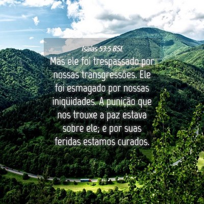 Picture 04 - Isaías 53:5 BSL - Mas ele foi trespassado por nossas - Bible Verse Picture