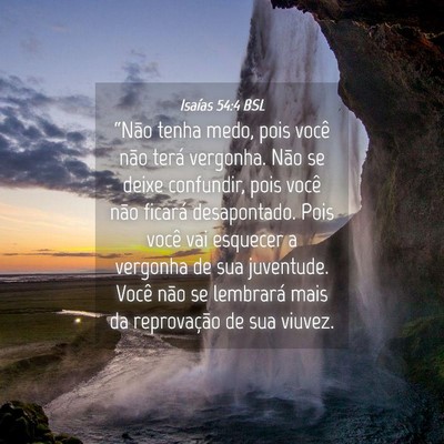 Picture 04 - Isaías 54:4 BSL - “Não tenha medo, pois você não terá - Bible Verse Picture
