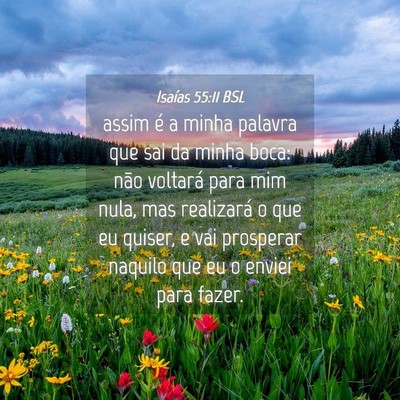 Picture 04 - Isaías 55:11 BSL - assim é a minha palavra que sai da minha boca: - Bible Verse Picture