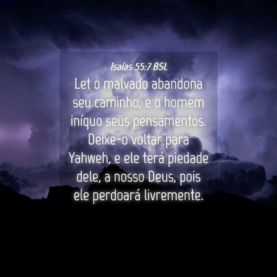 Picture 04 - Isaías 55:7 BSL - Let o malvado abandona seu caminho, e o homem - Bible Verse Picture