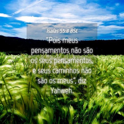 Picture 04 - Isaías 55:8 BSL - “Pois meus pensamentos não são os seus - Bible Verse Picture