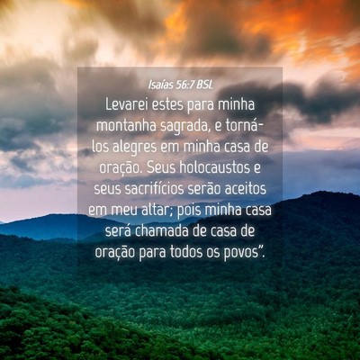 Picture 04 - Isaías 56:7 BSL - Levarei estes para minha montanha sagrada, e - Bible Verse Picture