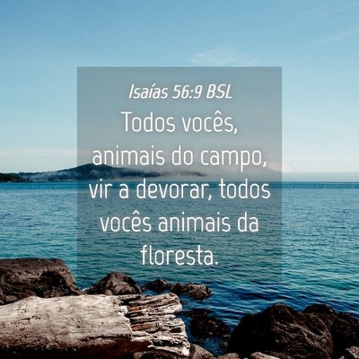 Picture 04 - Isaías 56:9 BSL - Todos vocês, animais do campo, vir a devorar, - Bible Verse Picture