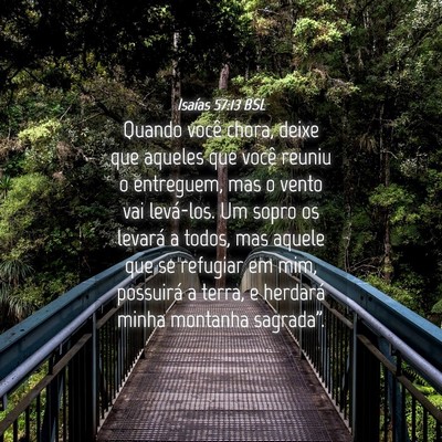 Picture 04 - Isaías 57:13 BSL - Quando você chora, deixe que aqueles que você - Bible Verse Picture