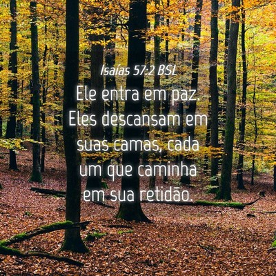 Picture 04 - Isaías 57:2 BSL - Ele entra em paz. Eles descansam em suas camas, - Bible Verse Picture