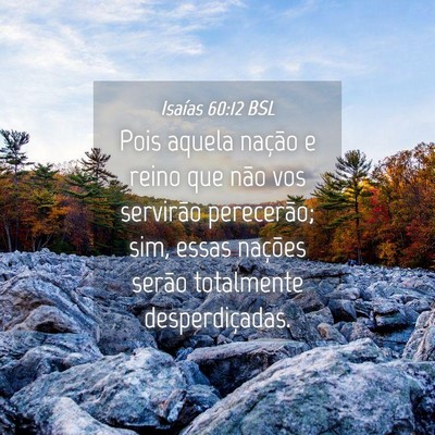 Picture 04 - Isaías 60:12 BSL - Pois aquela nação e reino que não vos - Bible Verse Picture