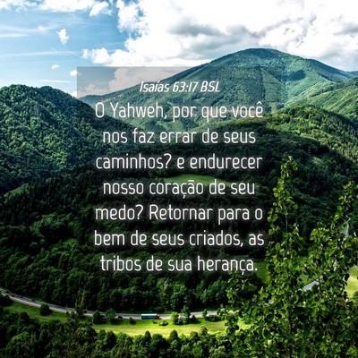 Picture 04 - Isaías 63:17 BSL - O Yahweh, por que você nos faz errar de seus - Bible Verse Picture