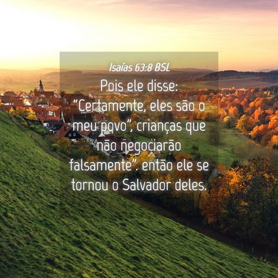 Picture 04 - Isaías 63:8 BSL - Pois ele disse: “Certamente, eles são o meu - Bible Verse Picture