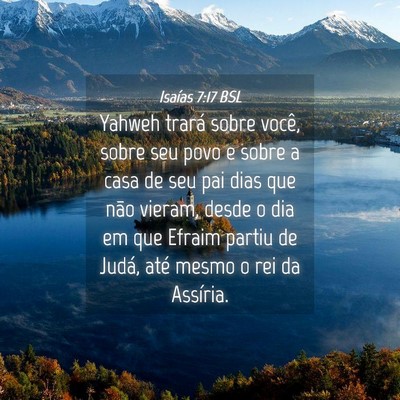 Picture 04 - Isaías 7:17 BSL - Yahweh trará sobre você, sobre seu povo e sobre - Bible Verse Picture