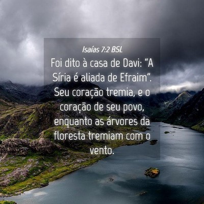 Picture 04 - Isaías 7:2 BSL - Foi dito à casa de Davi: “A Síria é aliada - Bible Verse Picture