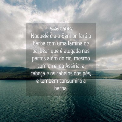Picture 04 - Isaías 7:20 BSL - Naquele dia o Senhor fará a barba com uma - Bible Verse Picture
