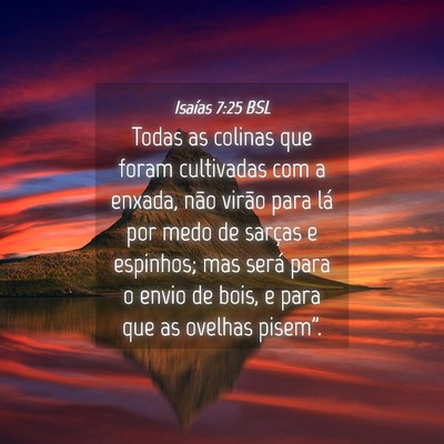 Picture 04 - Isaías 7:25 BSL - Todas as colinas que foram cultivadas com a - Bible Verse Picture