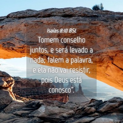 Picture 04 - Isaías 8:10 BSL - Tomem conselho juntos, e será levado a nada; - Bible Verse Picture