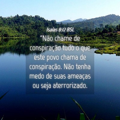 Picture 04 - Isaías 8:12 BSL - “Não chame de conspiração tudo o que este - Bible Verse Picture