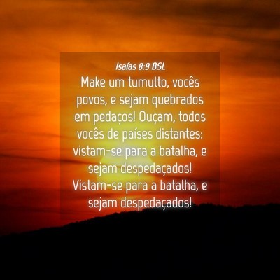 Picture 04 - Isaías 8:9 BSL - Make um tumulto, vocês povos, e sejam quebrados - Bible Verse Picture