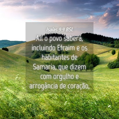 Picture 04 - Isaías 9:9 BSL - All o povo saberá, incluindo Efraim e os - Bible Verse Picture
