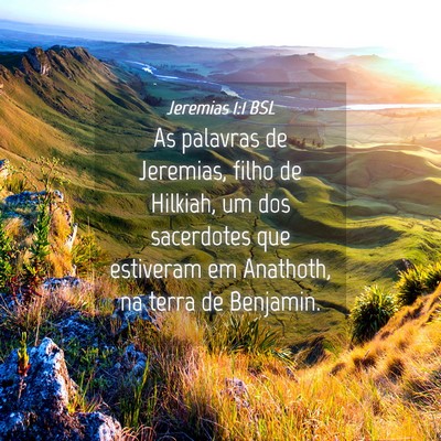 Picture 04 - Jeremias 1:1 BSL - As palavras de Jeremias, filho de Hilkiah, um dos - Bible Verse Picture