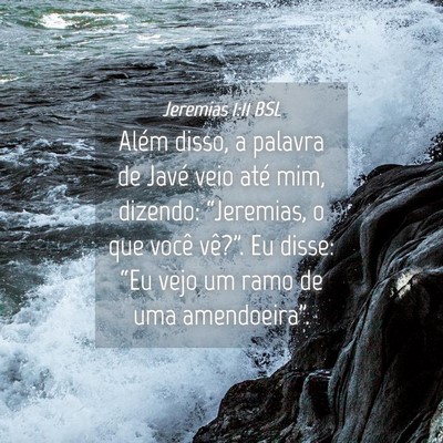Picture 04 - Jeremias 1:11 BSL - Além disso, a palavra de Javé veio até mim, - Bible Verse Picture