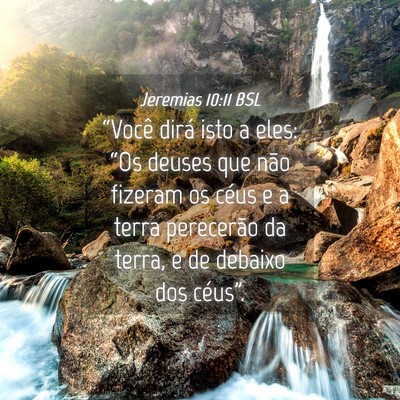 Picture 04 - Jeremias 10:11 BSL - “Você dirá isto a eles: “Os deuses que não - Bible Verse Picture