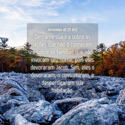 Picture 04 - Jeremias 10:25 BSL - Derrame sua ira sobre as nações que não o - Bible Verse Picture