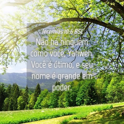 Picture 04 - Jeremias 10:6 BSL - Não há ninguém como você, Yahweh. Você é - Bible Verse Picture