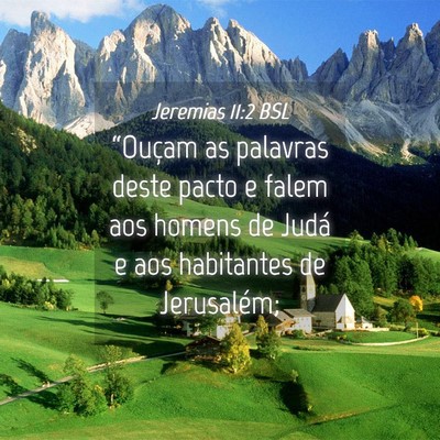Picture 04 - Jeremias 11:2 BSL - “Ouçam as palavras deste pacto e falem aos - Bible Verse Picture