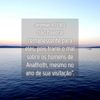 Picture 04 - Jeremias 11:23 BSL - não haverá remanescente para eles, pois trarei - Bible Verse Picture