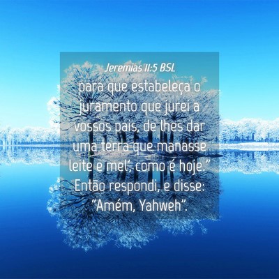 Picture 04 - Jeremias 11:5 BSL - para que estabeleça o juramento que jurei a - Bible Verse Picture