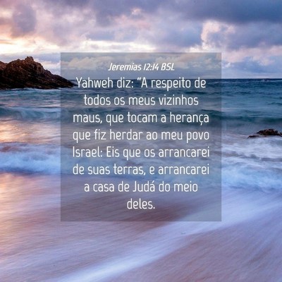 Picture 04 - Jeremias 12:14 BSL - Yahweh diz: “A respeito de todos os meus - Bible Verse Picture