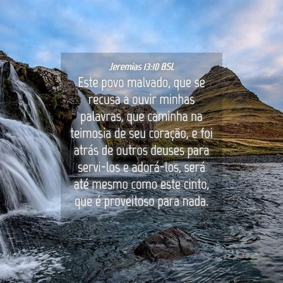 Picture 04 - Jeremias 13:10 BSL - Este povo malvado, que se recusa a ouvir minhas - Bible Verse Picture
