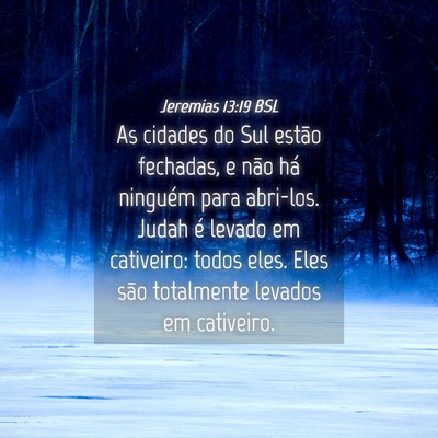 Picture 04 - Jeremias 13:19 BSL - As cidades do Sul estão fechadas, e não há - Bible Verse Picture