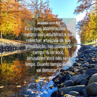 Picture 04 - Jeremias 13:27 BSL - Eu vi suas abominações, até mesmo seus - Bible Verse Picture