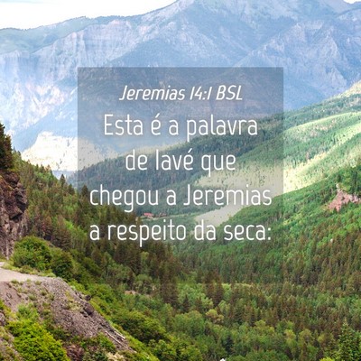 Picture 04 - Jeremias 14:1 BSL - Esta é a palavra de Iavé que chegou a Jeremias - Bible Verse Picture