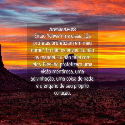 Picture 04 - Jeremias 14:14 BSL - Então Yahweh me disse: “Os profetas profetizam - Bible Verse Picture