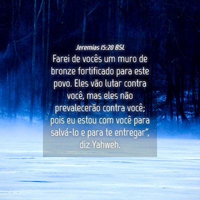 Picture 04 - Jeremias 15:20 BSL - Farei de vocês um muro de bronze fortificado - Bible Verse Picture