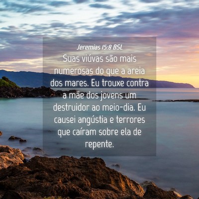Picture 04 - Jeremias 15:8 BSL - Suas viúvas são mais numerosas do que a areia - Bible Verse Picture