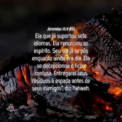 Picture 04 - Jeremias 15:9 BSL - Ela que já suportou sete idiomas. Ela renunciou - Bible Verse Picture