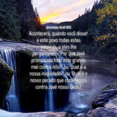 Picture 04 - Jeremias 16:10 BSL - Acontecerá, quando você disser a este povo - Bible Verse Picture