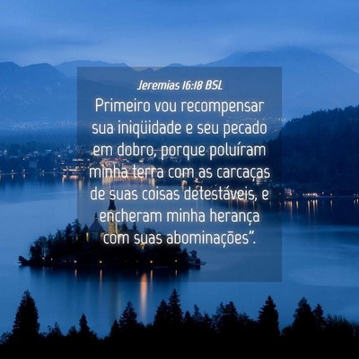 Picture 04 - Jeremias 16:18 BSL - Primeiro vou recompensar sua iniqüidade e seu - Bible Verse Picture