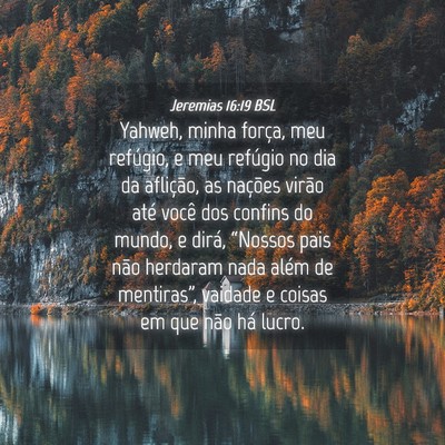 Picture 04 - Jeremias 16:19 BSL - Yahweh, minha força, meu refúgio, e meu - Bible Verse Picture