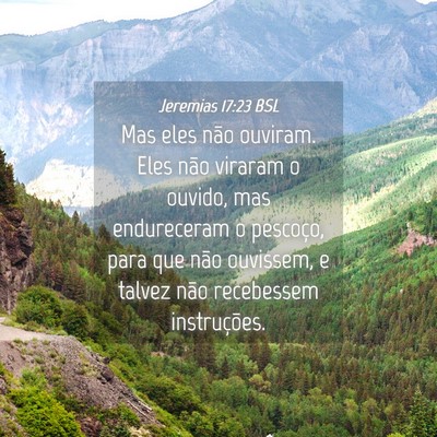 Picture 04 - Jeremias 17:23 BSL - Mas eles não ouviram. Eles não viraram o - Bible Verse Picture