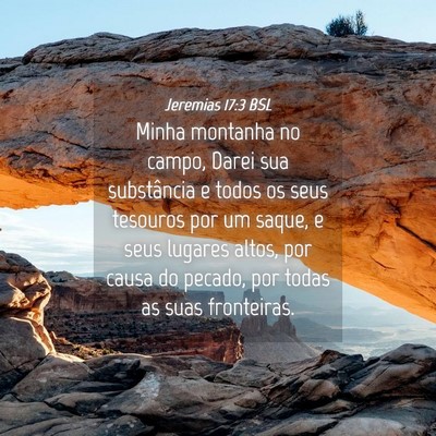 Picture 04 - Jeremias 17:3 BSL - Minha montanha no campo, Darei sua substância e - Bible Verse Picture