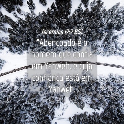 Picture 04 - Jeremias 17:7 BSL - “Abençoado é o homem que confia em Yahweh, e - Bible Verse Picture