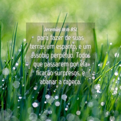 Picture 04 - Jeremias 18:16 BSL - para fazer de suas terras um espanto, e um - Bible Verse Picture